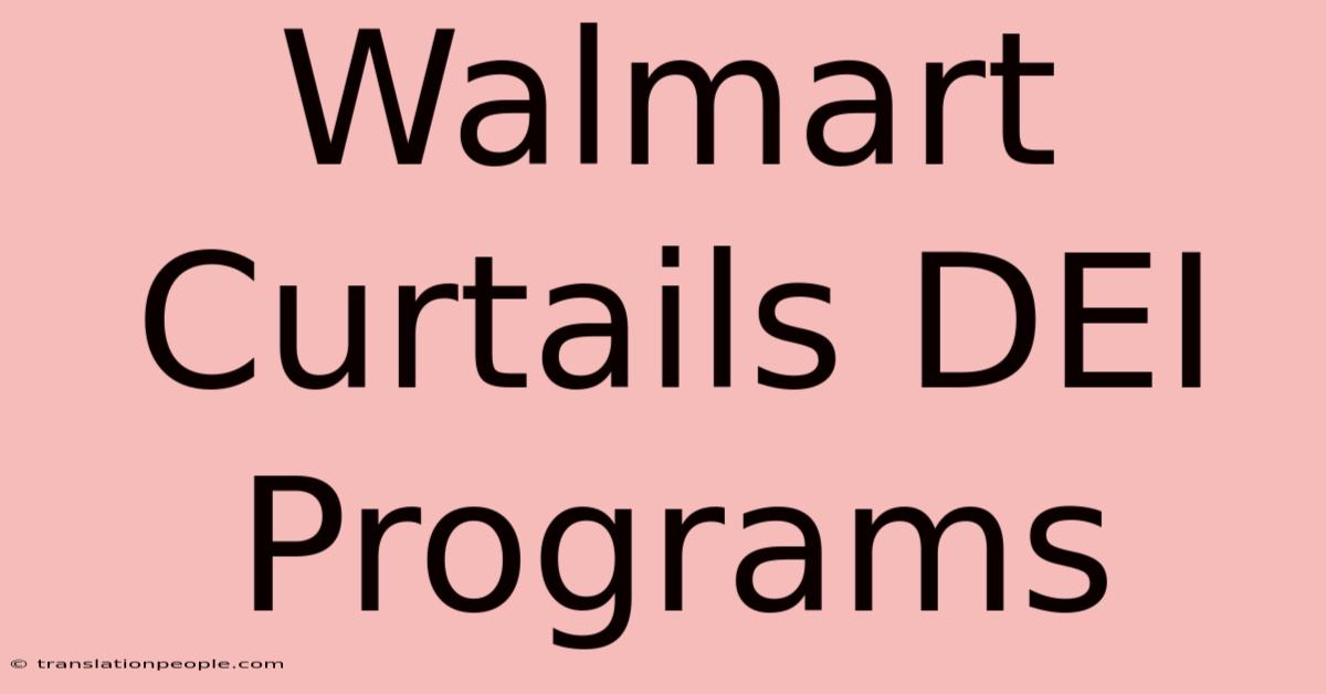 Walmart Curtails DEI Programs