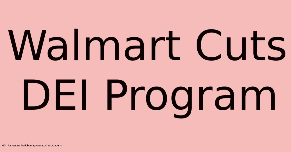 Walmart Cuts DEI Program