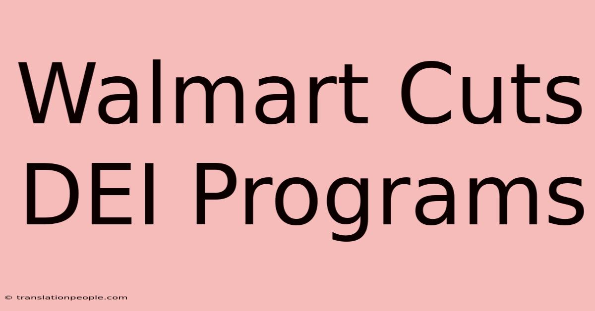 Walmart Cuts DEI Programs