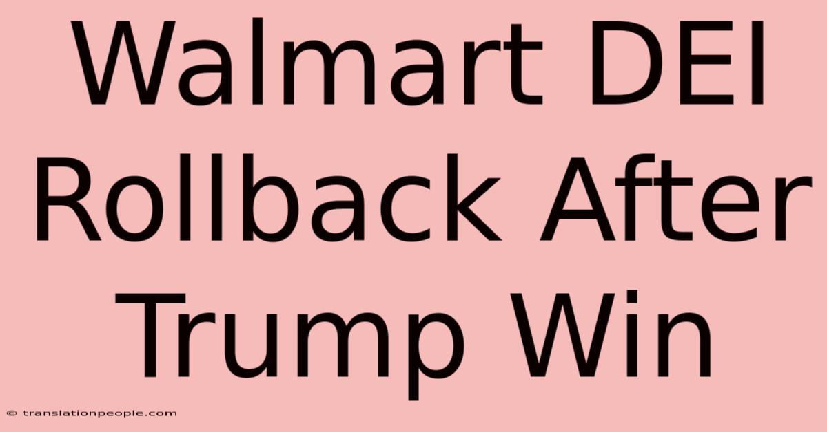 Walmart DEI Rollback After Trump Win