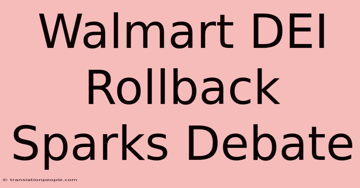 Walmart DEI Rollback Sparks Debate