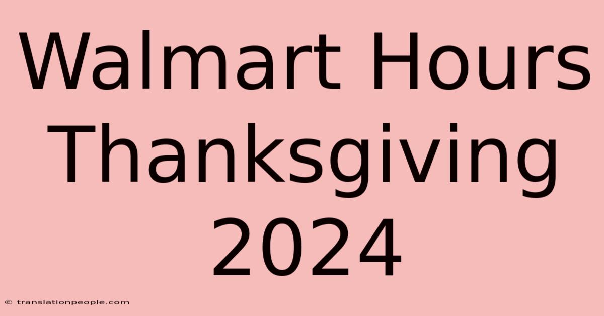 Walmart Hours Thanksgiving 2024