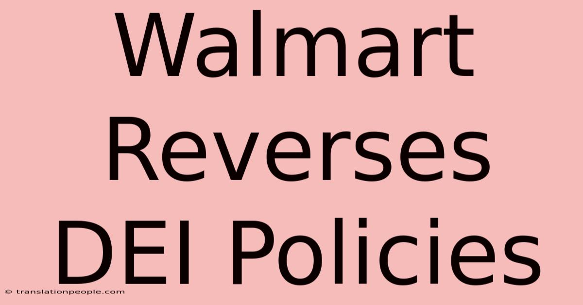 Walmart Reverses DEI Policies