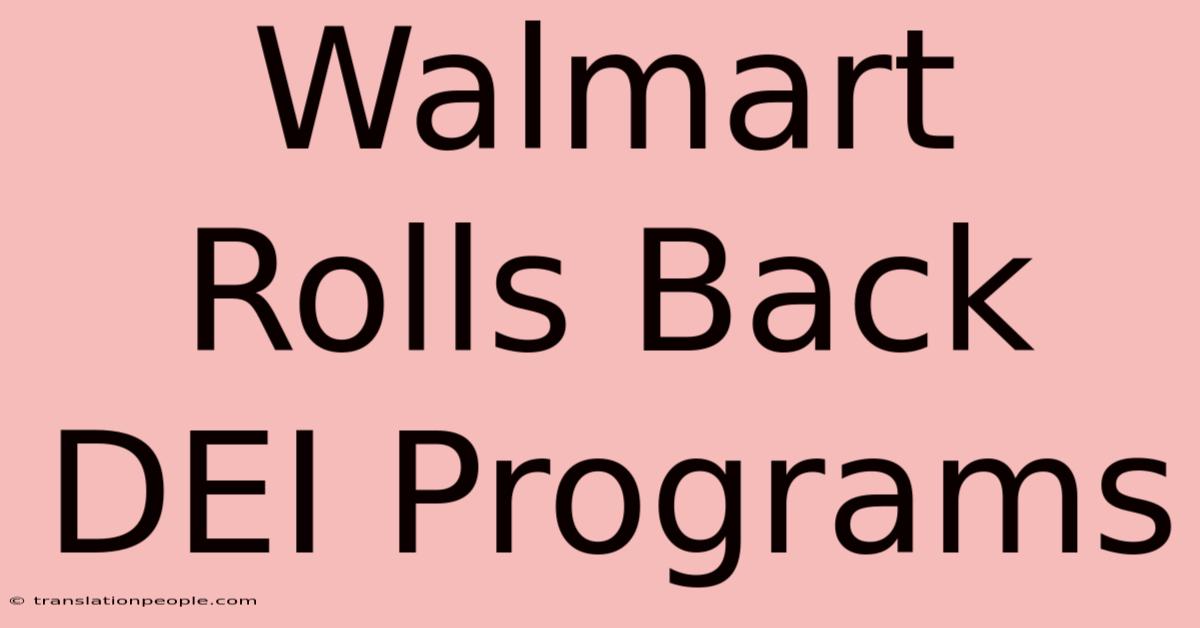 Walmart Rolls Back DEI Programs