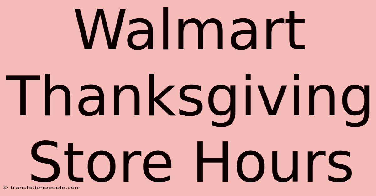 Walmart Thanksgiving Store Hours