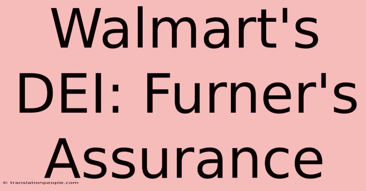 Walmart's DEI: Furner's Assurance