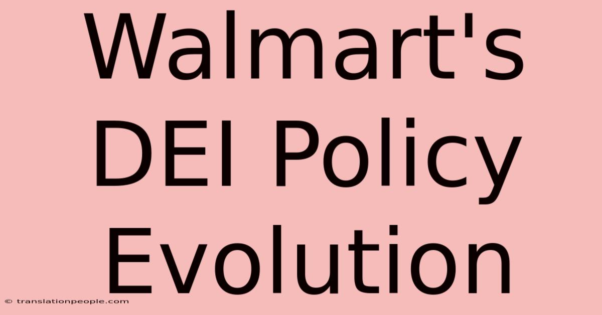 Walmart's DEI Policy Evolution