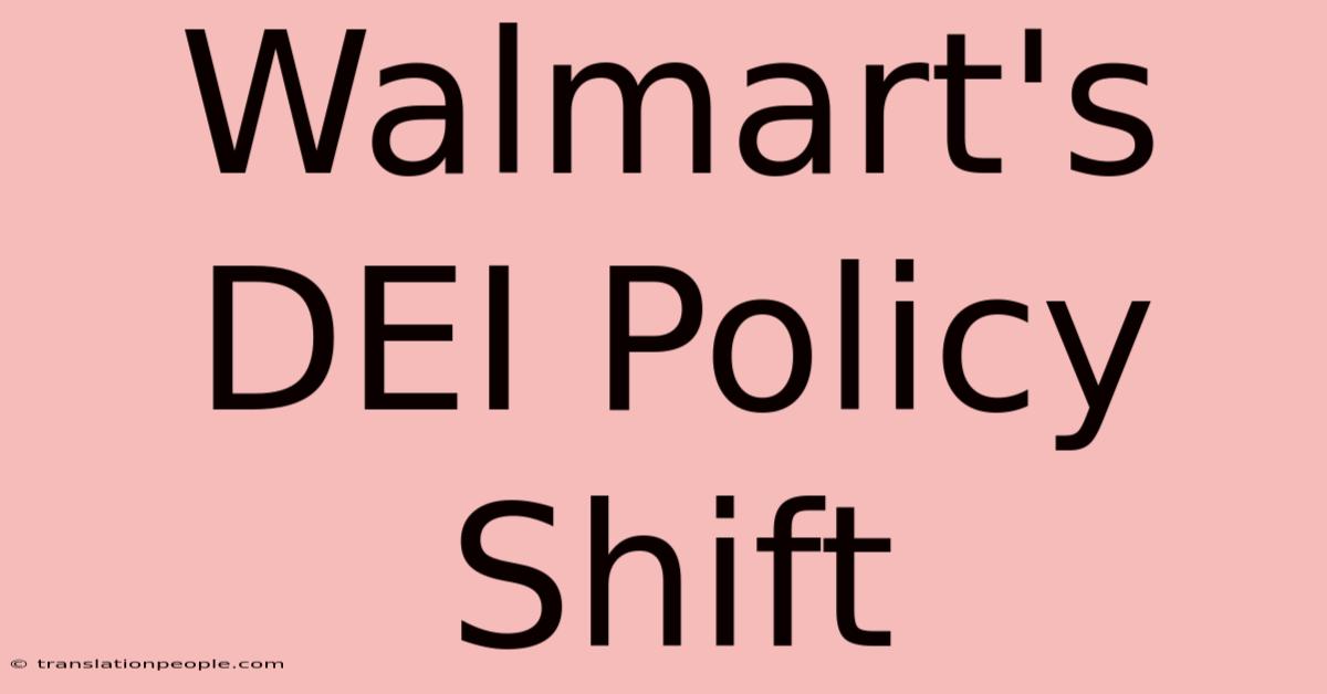 Walmart's DEI Policy Shift