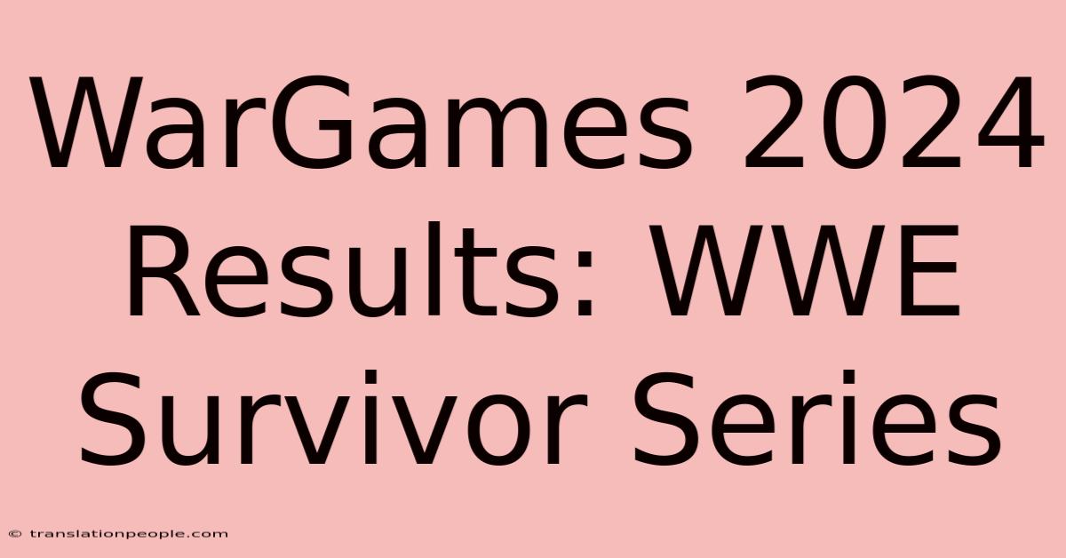 WarGames 2024 Results: WWE Survivor Series