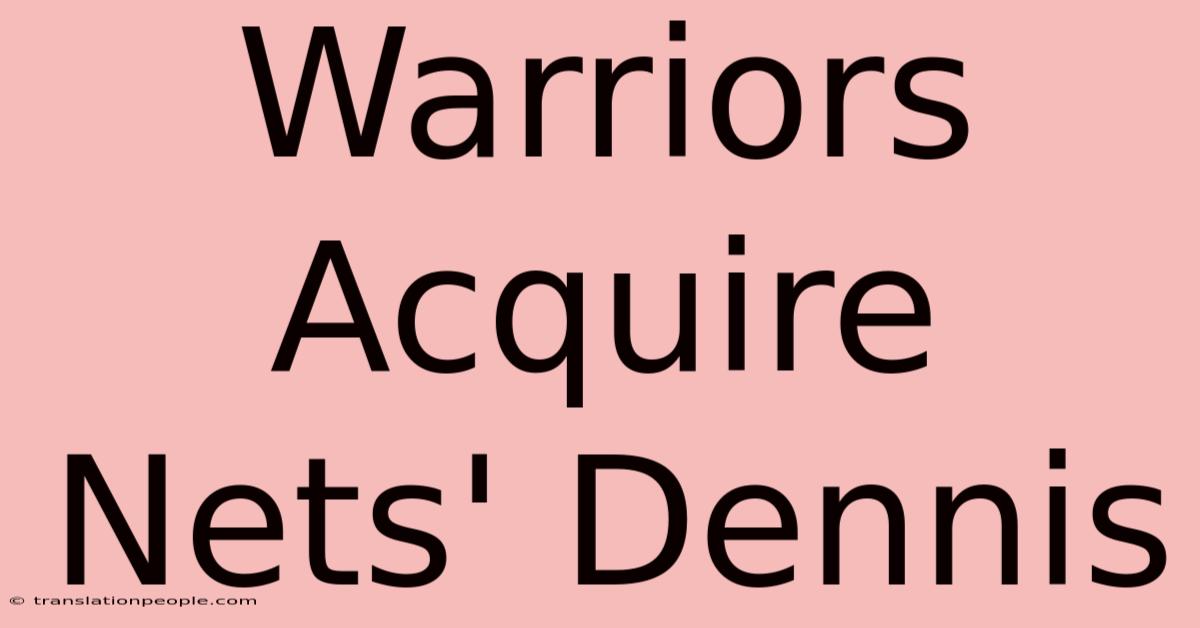 Warriors Acquire Nets' Dennis