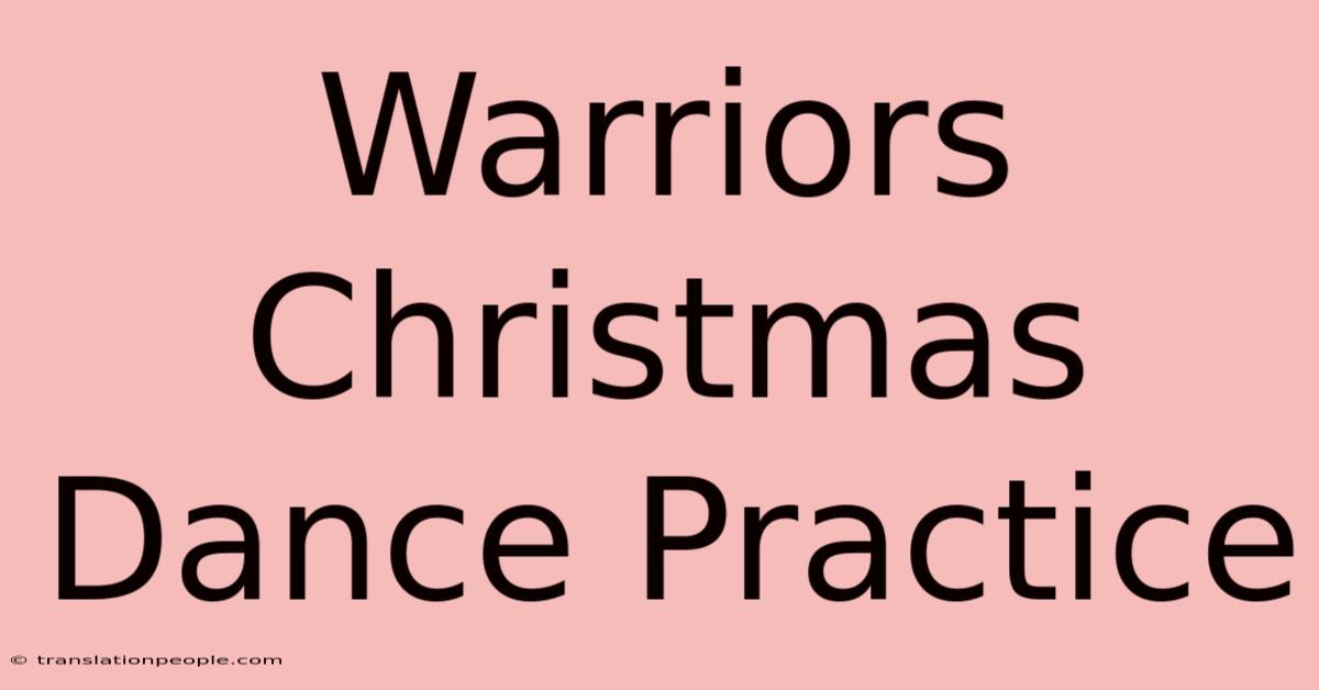 Warriors Christmas Dance Practice