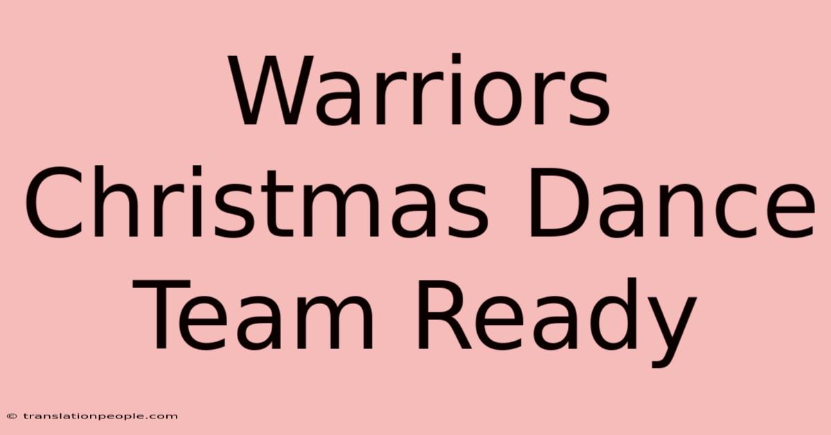 Warriors Christmas Dance Team Ready