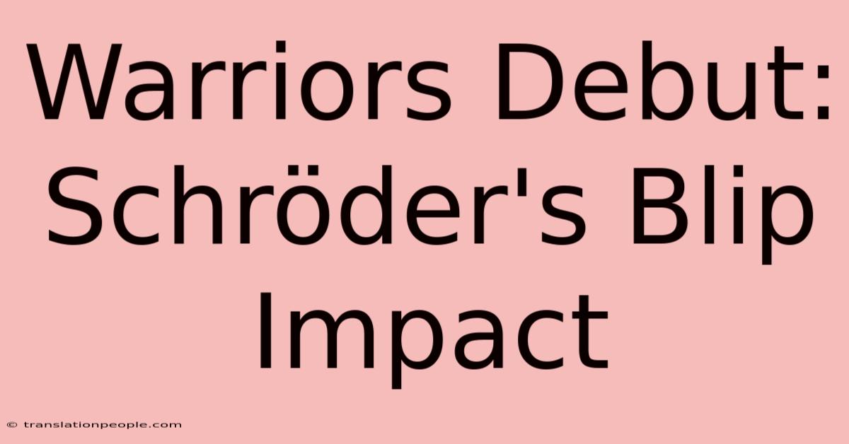 Warriors Debut: Schröder's Blip Impact