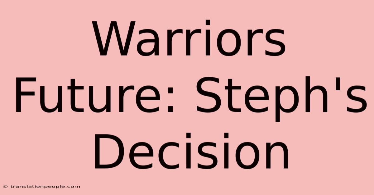 Warriors Future: Steph's Decision