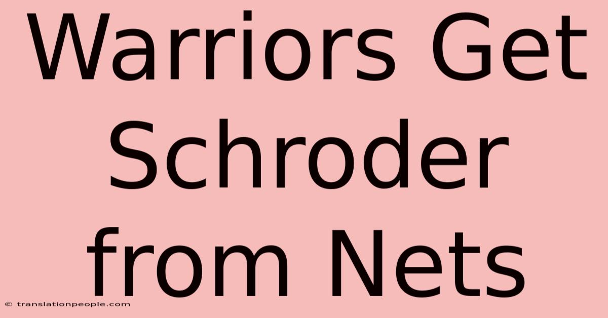 Warriors Get Schroder From Nets