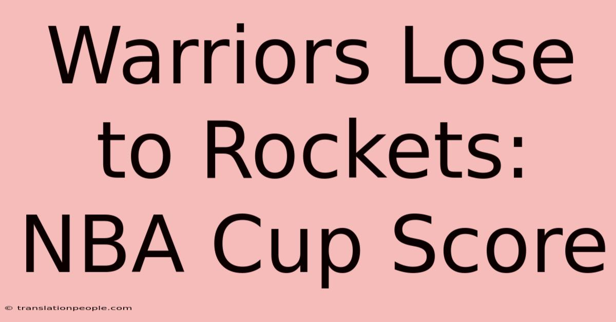 Warriors Lose To Rockets: NBA Cup Score