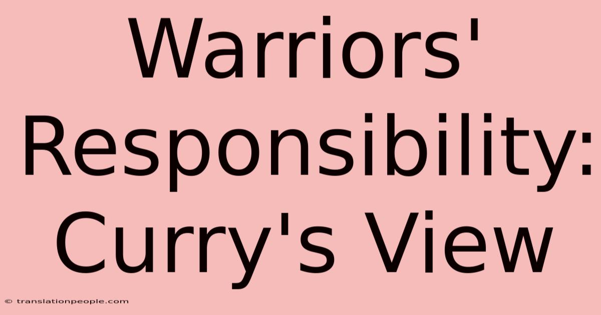 Warriors' Responsibility: Curry's View