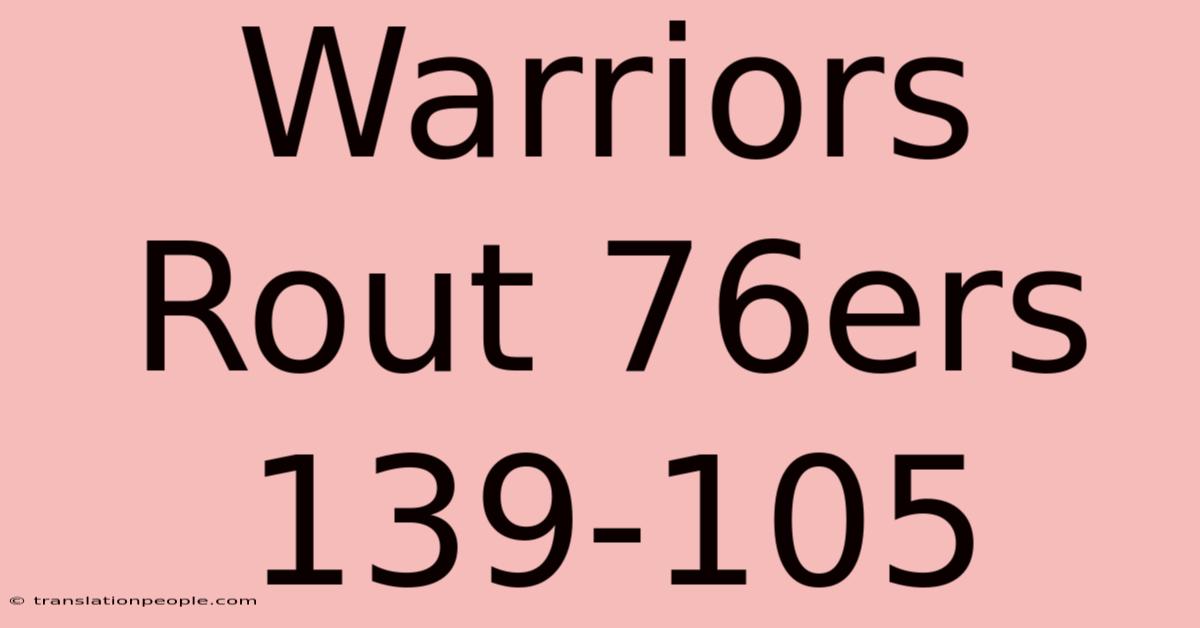 Warriors Rout 76ers 139-105