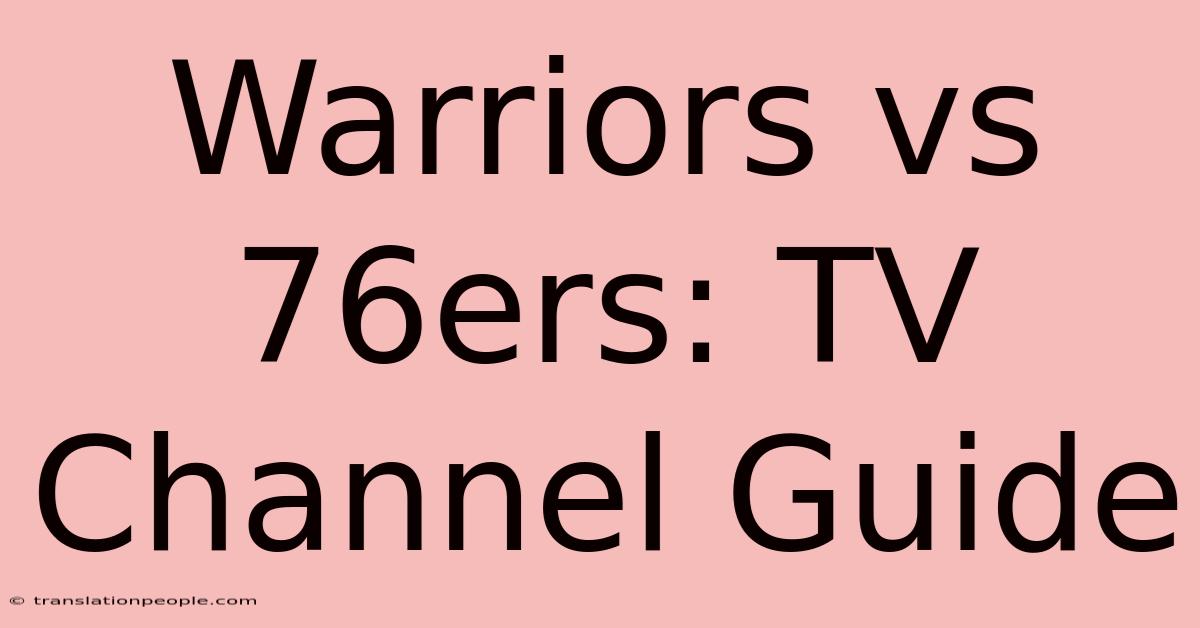 Warriors Vs 76ers: TV Channel Guide