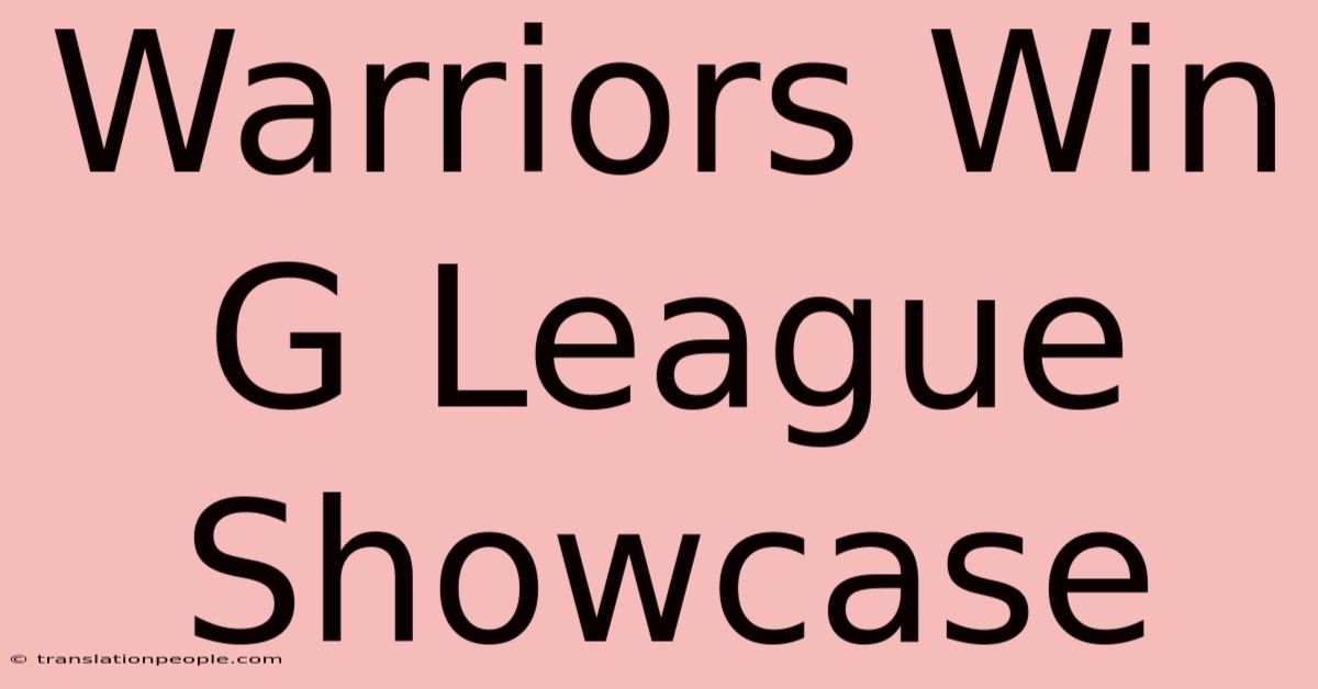 Warriors Win G League Showcase