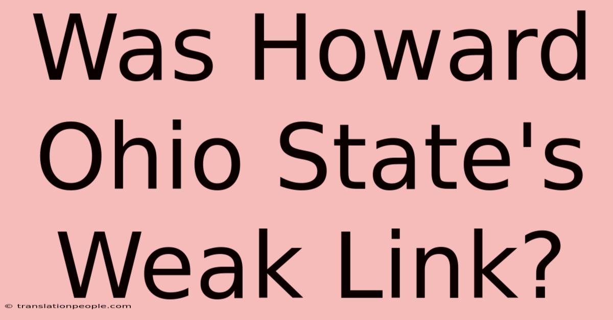 Was Howard Ohio State's Weak Link?