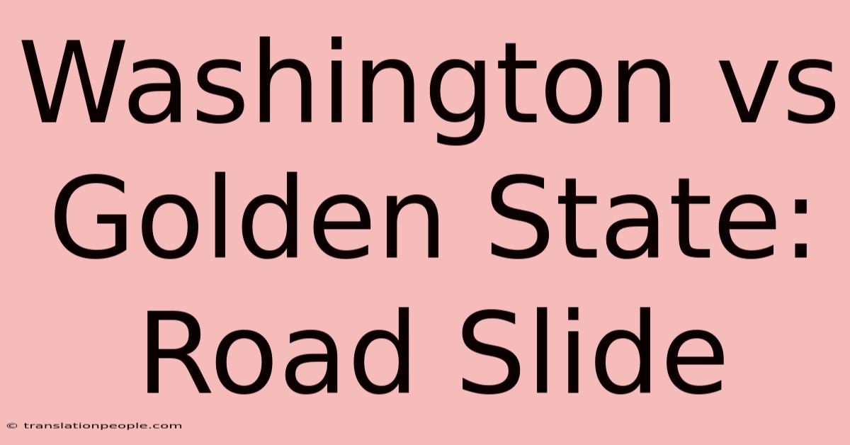 Washington Vs Golden State: Road Slide