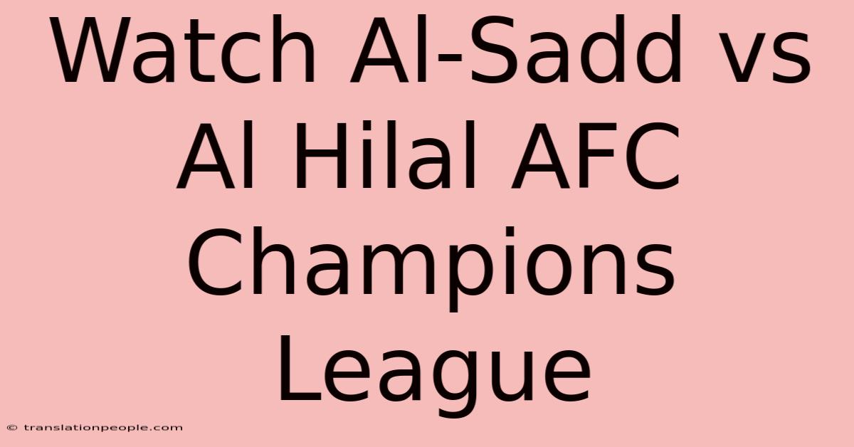 Watch Al-Sadd Vs Al Hilal AFC Champions League