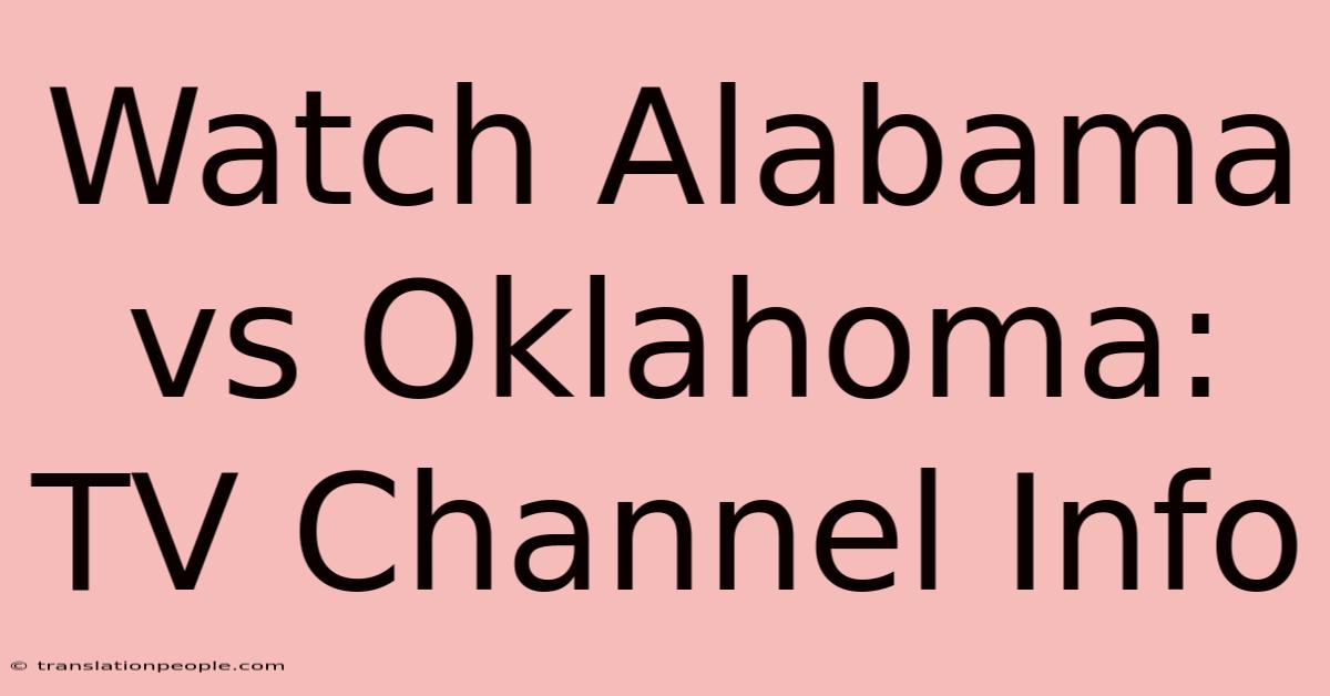 Watch Alabama Vs Oklahoma: TV Channel Info