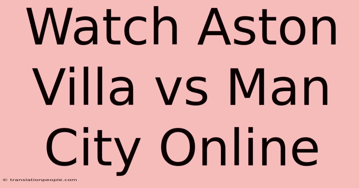 Watch Aston Villa Vs Man City Online