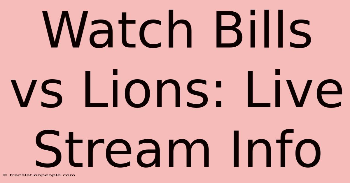 Watch Bills Vs Lions: Live Stream Info