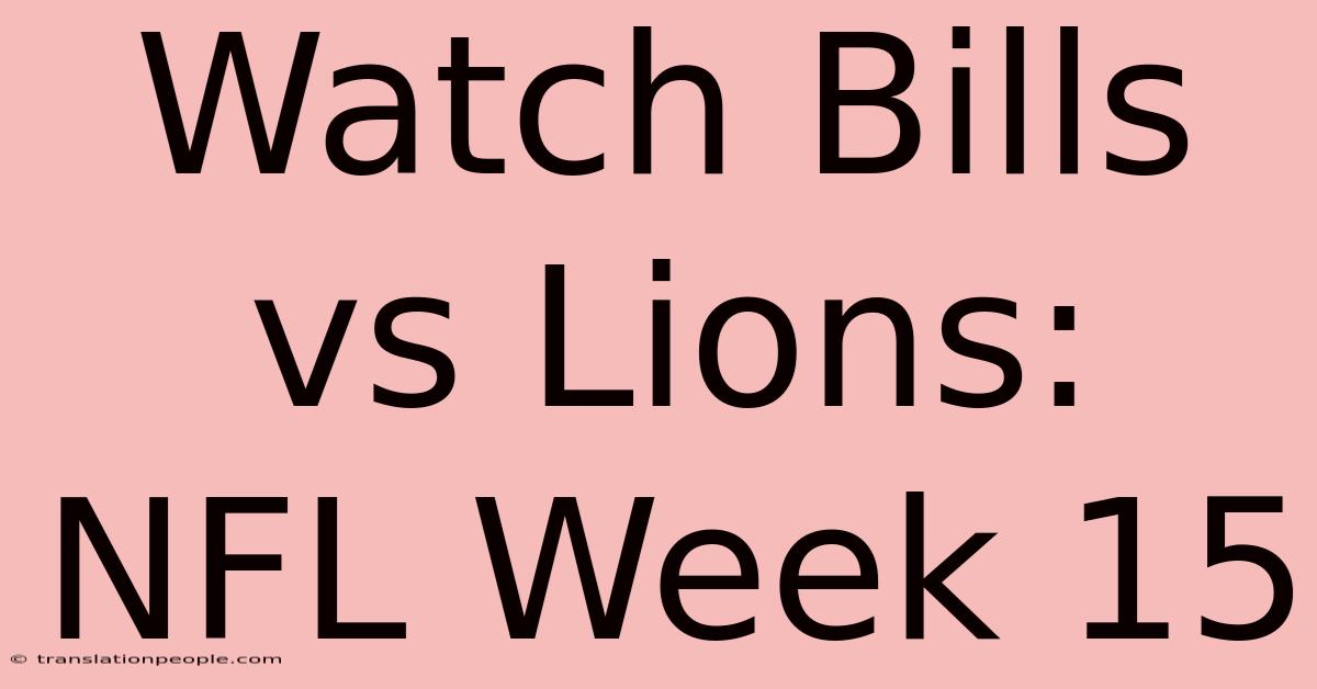 Watch Bills Vs Lions: NFL Week 15