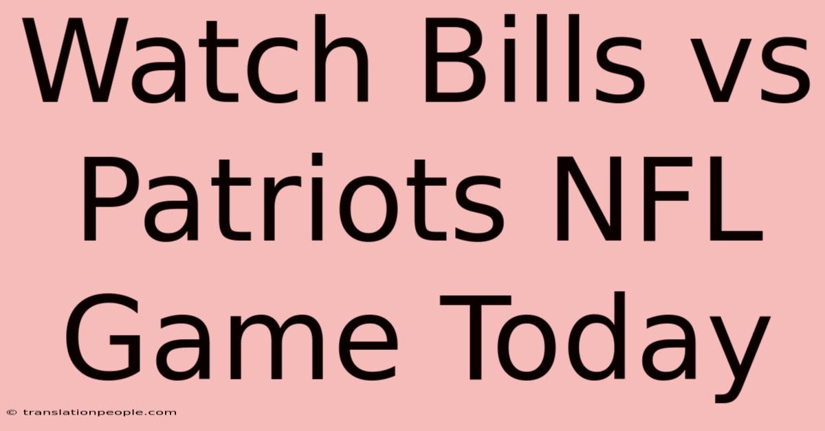 Watch Bills Vs Patriots NFL Game Today