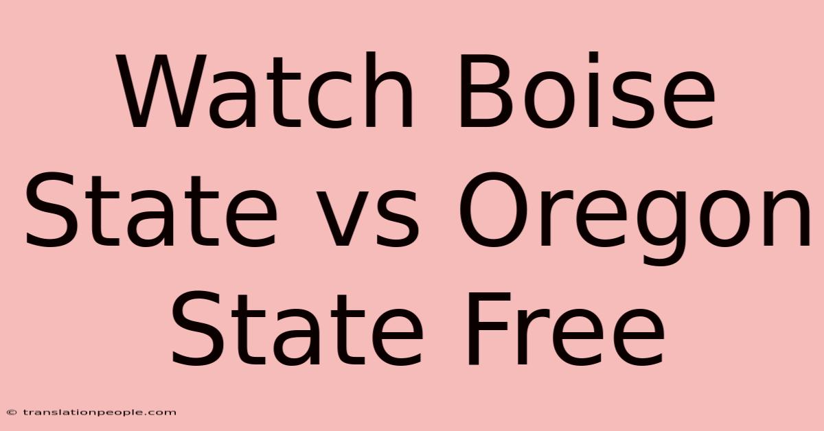 Watch Boise State Vs Oregon State Free