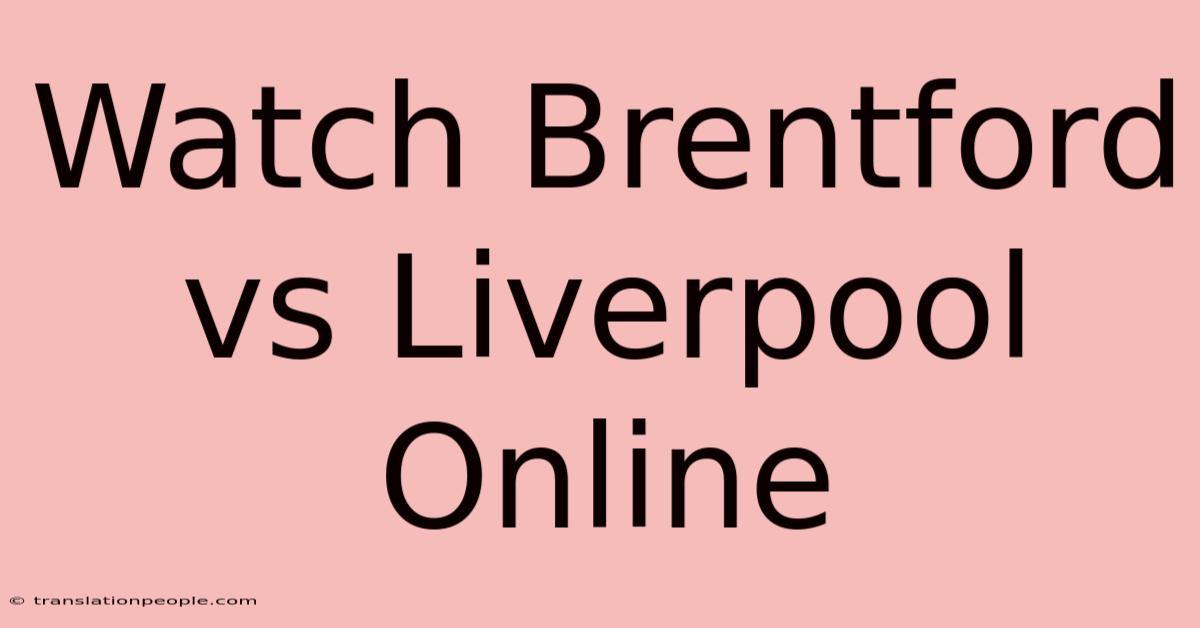 Watch Brentford Vs Liverpool Online