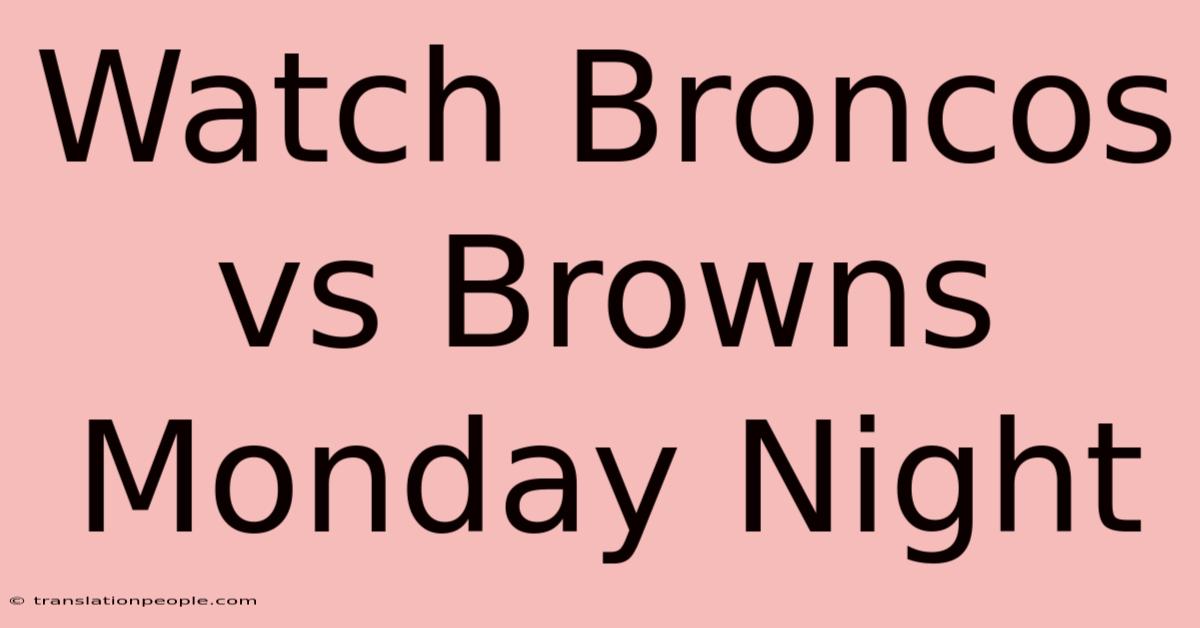 Watch Broncos Vs Browns Monday Night