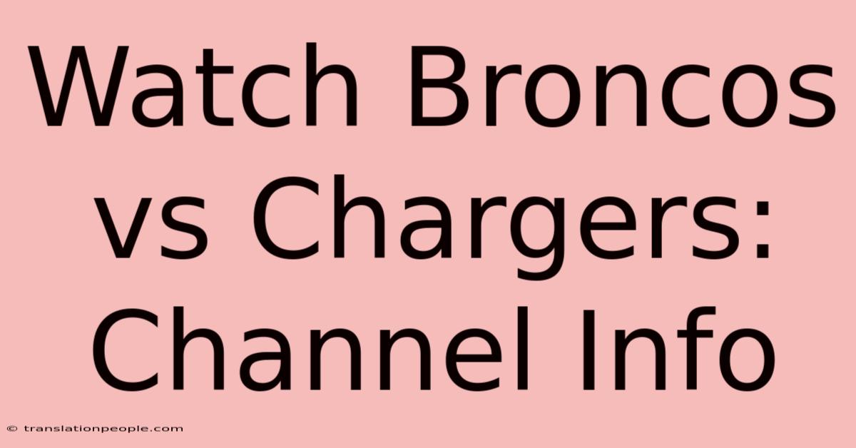 Watch Broncos Vs Chargers: Channel Info