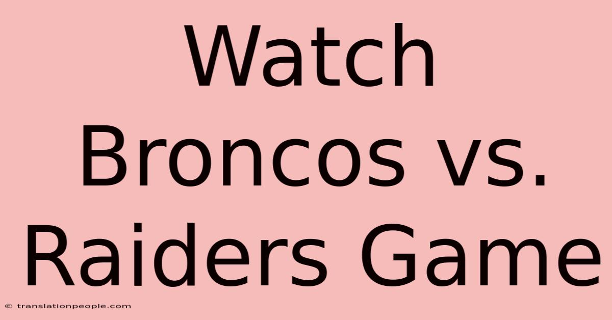 Watch Broncos Vs. Raiders Game