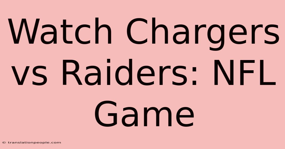 Watch Chargers Vs Raiders: NFL Game