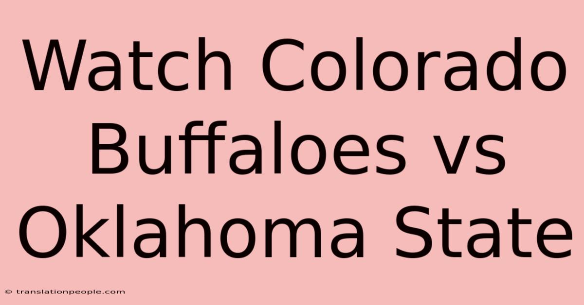 Watch Colorado Buffaloes Vs Oklahoma State