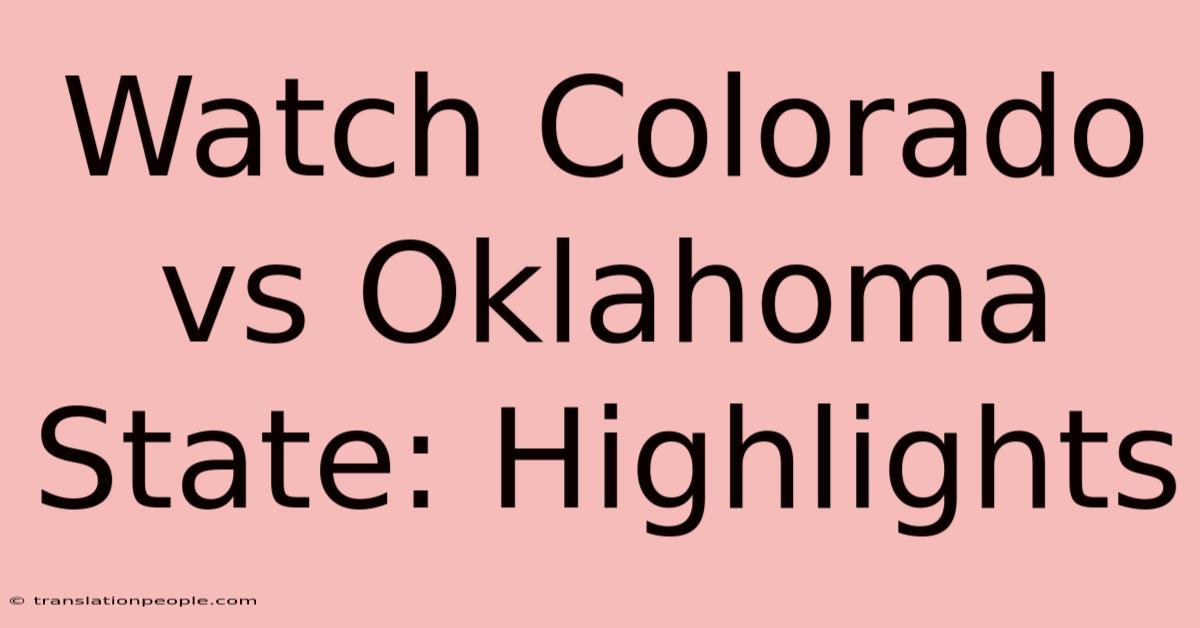 Watch Colorado Vs Oklahoma State: Highlights