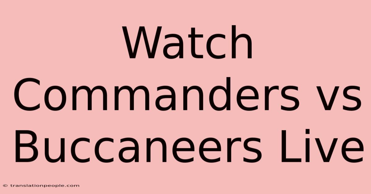 Watch Commanders Vs Buccaneers Live