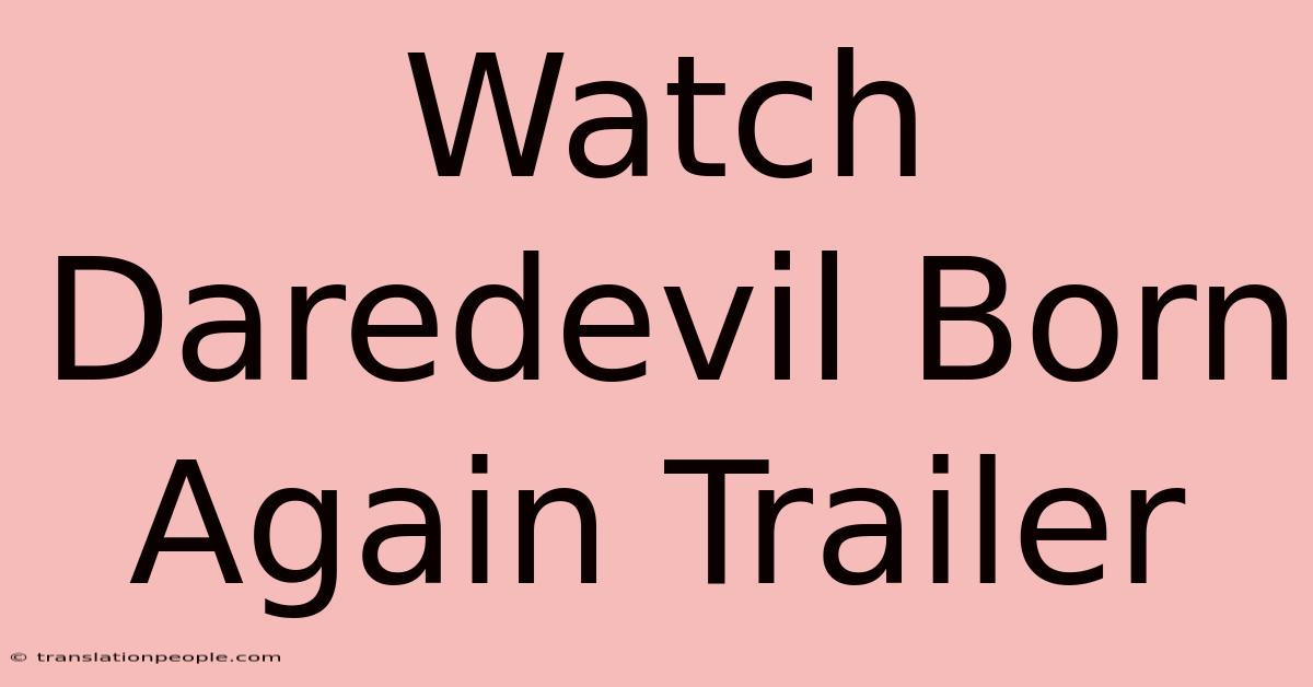 Watch Daredevil Born Again Trailer