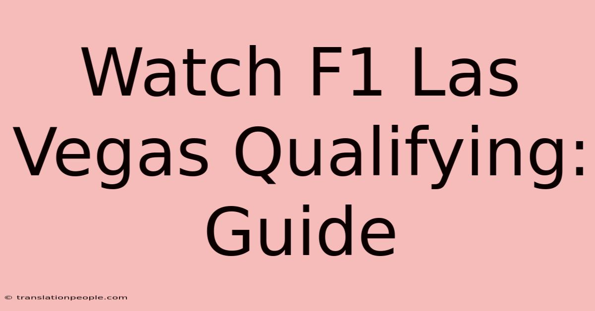 Watch F1 Las Vegas Qualifying: Guide