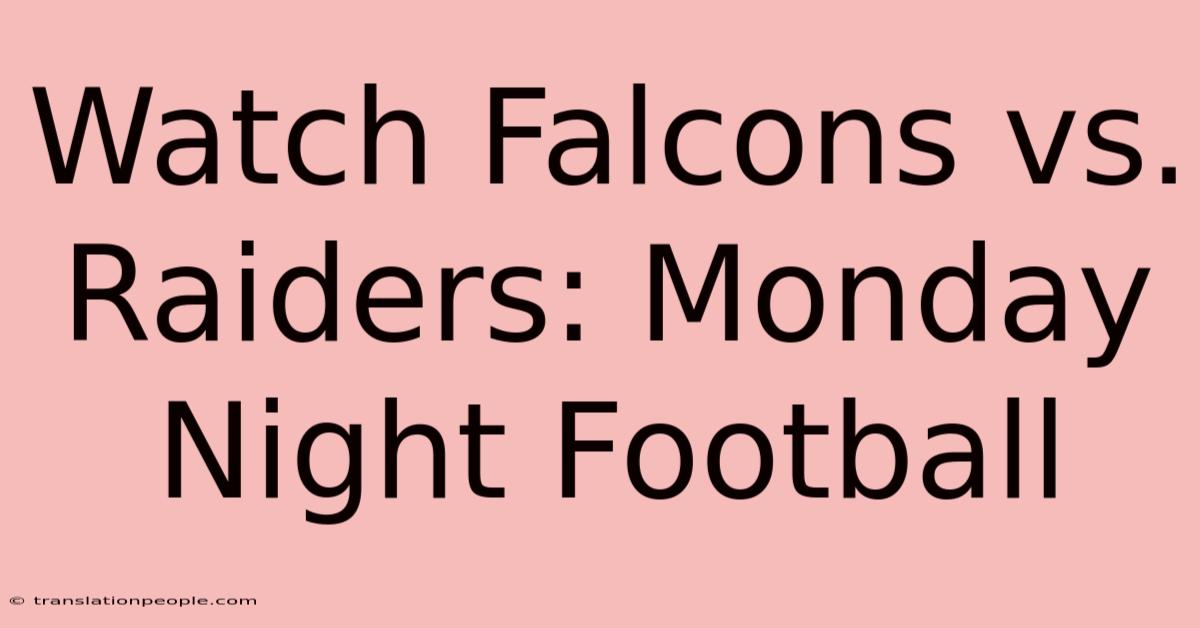 Watch Falcons Vs. Raiders: Monday Night Football