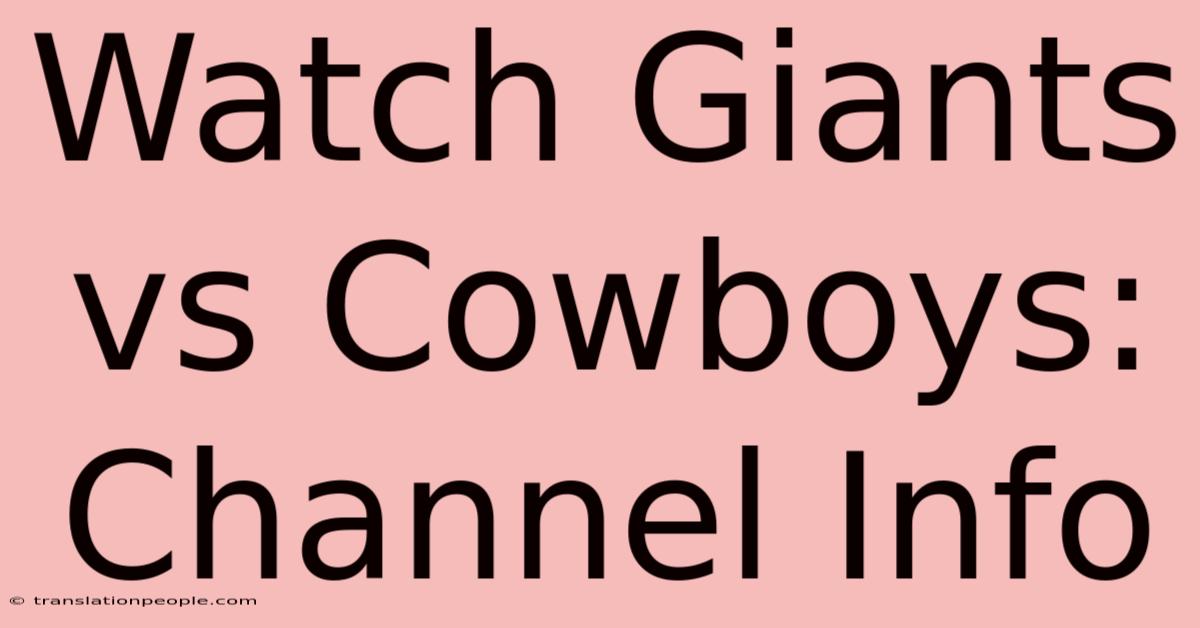 Watch Giants Vs Cowboys: Channel Info