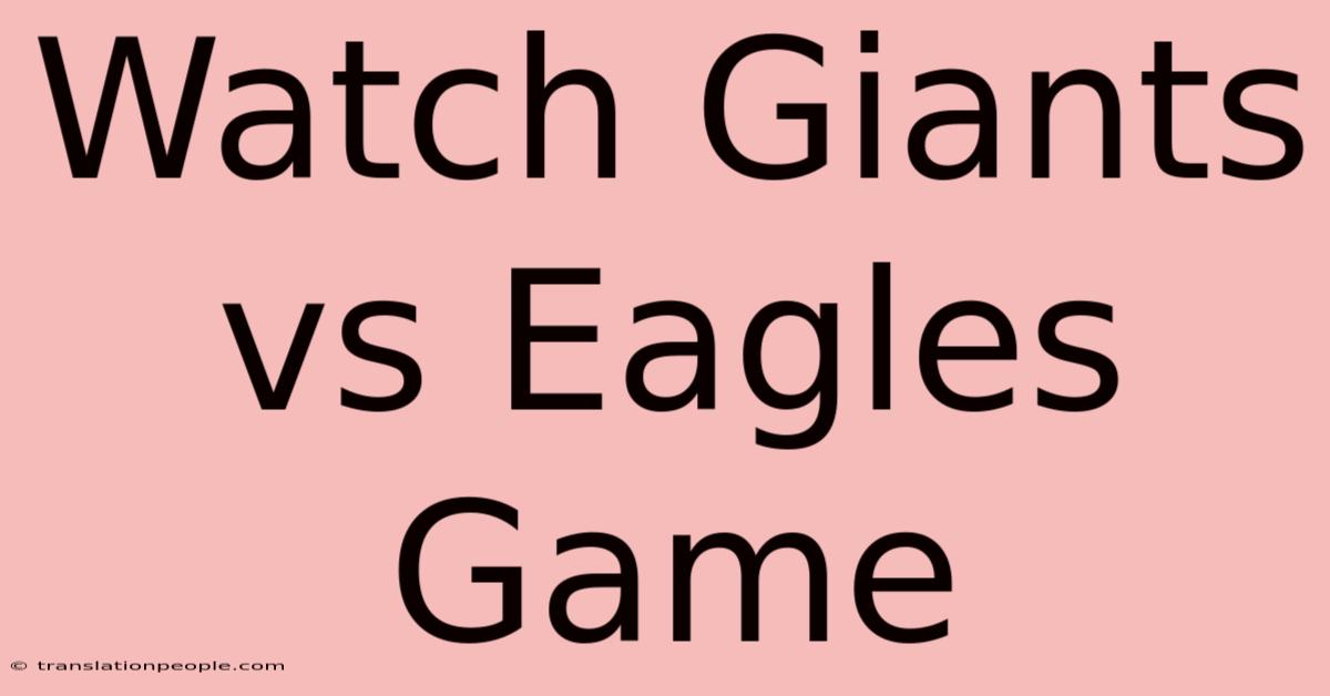 Watch Giants Vs Eagles Game