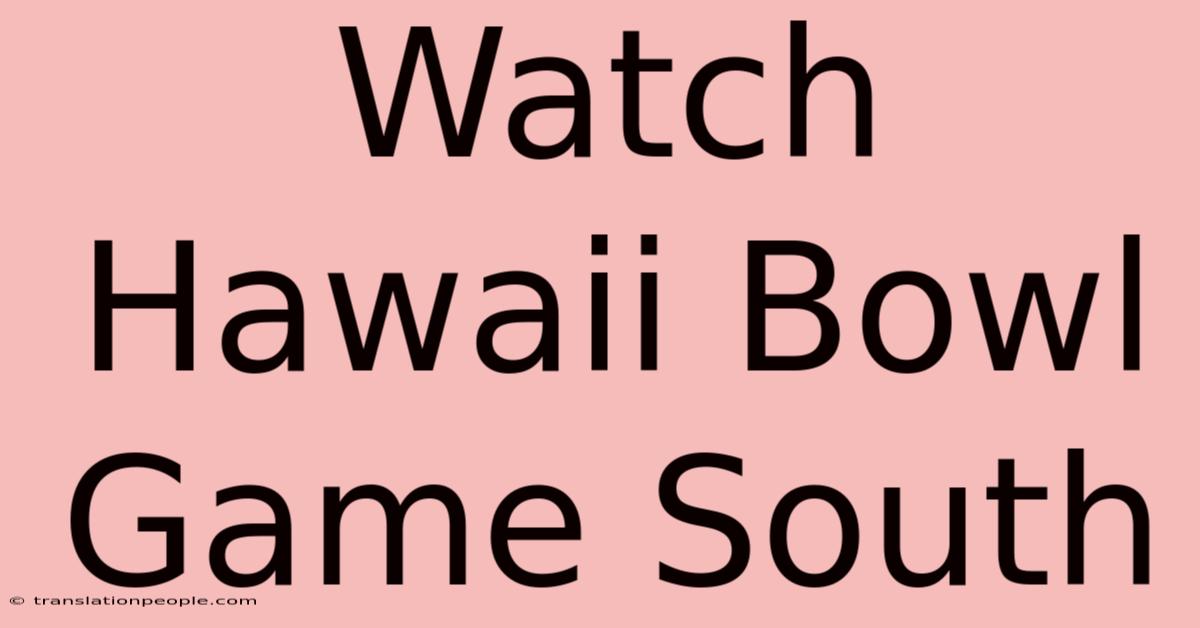 Watch Hawaii Bowl Game South