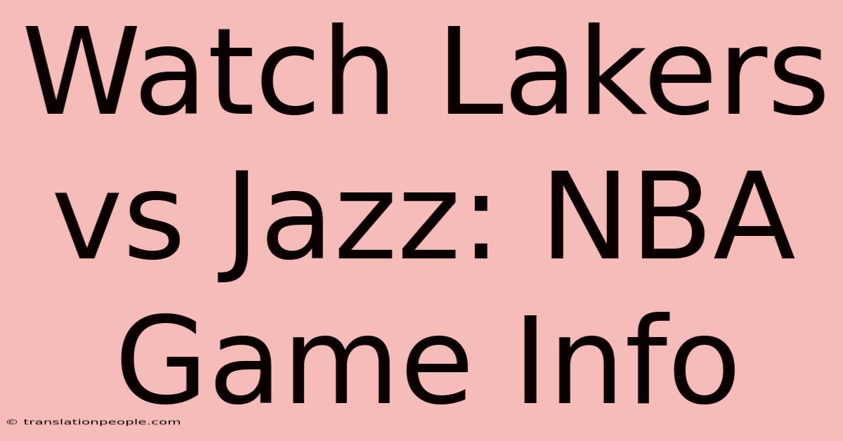 Watch Lakers Vs Jazz: NBA Game Info