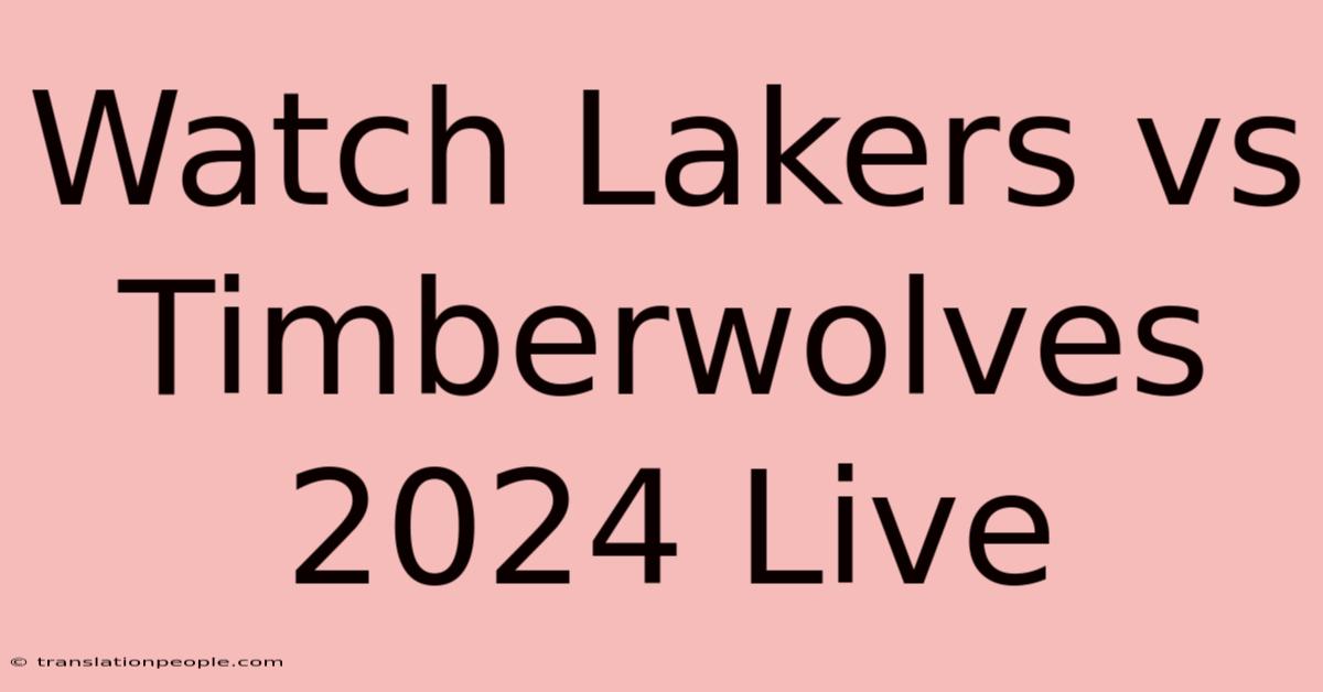 Watch Lakers Vs Timberwolves 2024 Live