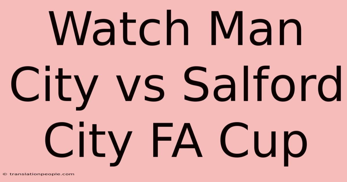 Watch Man City Vs Salford City FA Cup